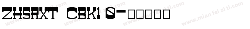ZHSRXT  CBK1 0字体转换